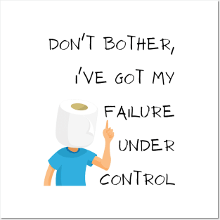 Don´t bothers failure Posters and Art